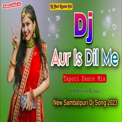 Aur Is Dil Me Sambalpuri Dj Remix